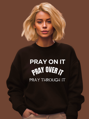 PRAY ON IT Sweatshirt- Grey