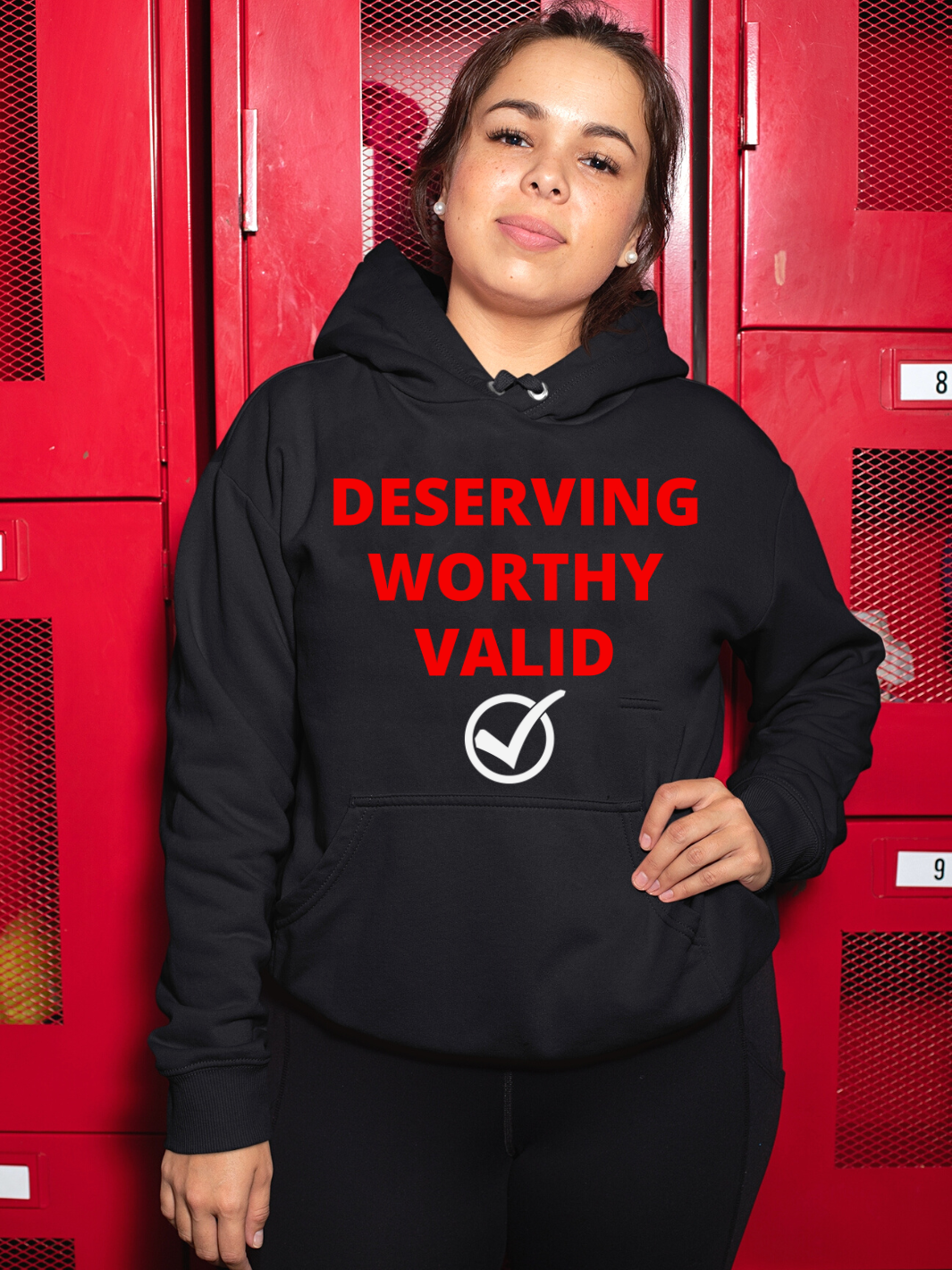 DESERVING, WORTHY, VALID Hoodie